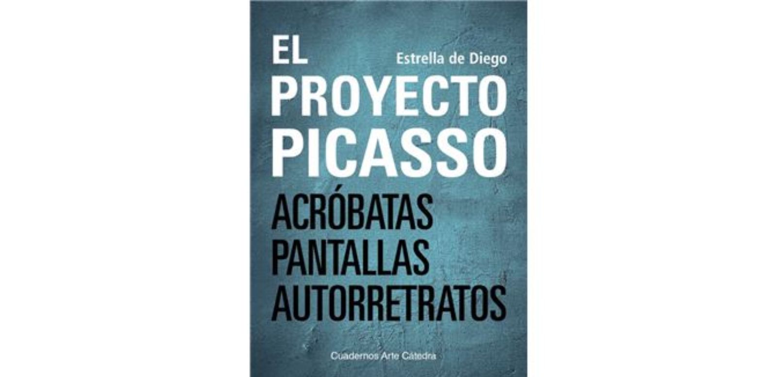 Estrella de Diego "El Proyecto Picasso"